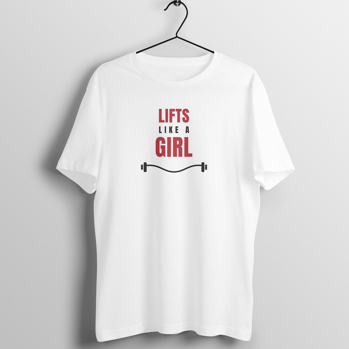 Lifts Like A Girl White gym t shirt front