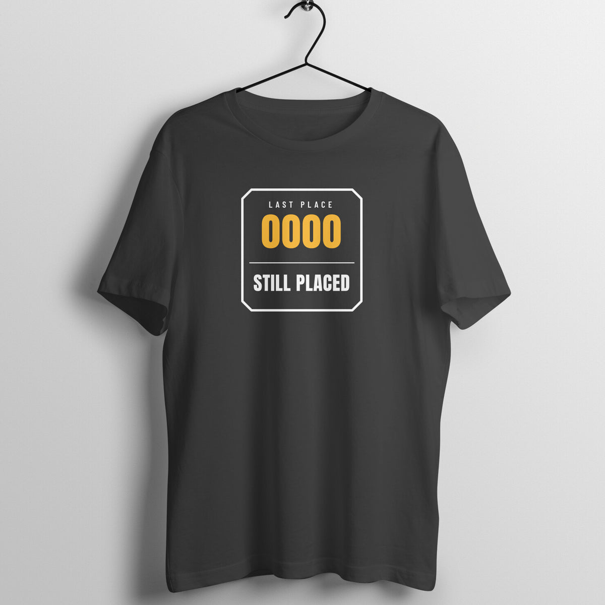 Last Place Still Placed Black gym t shirt front