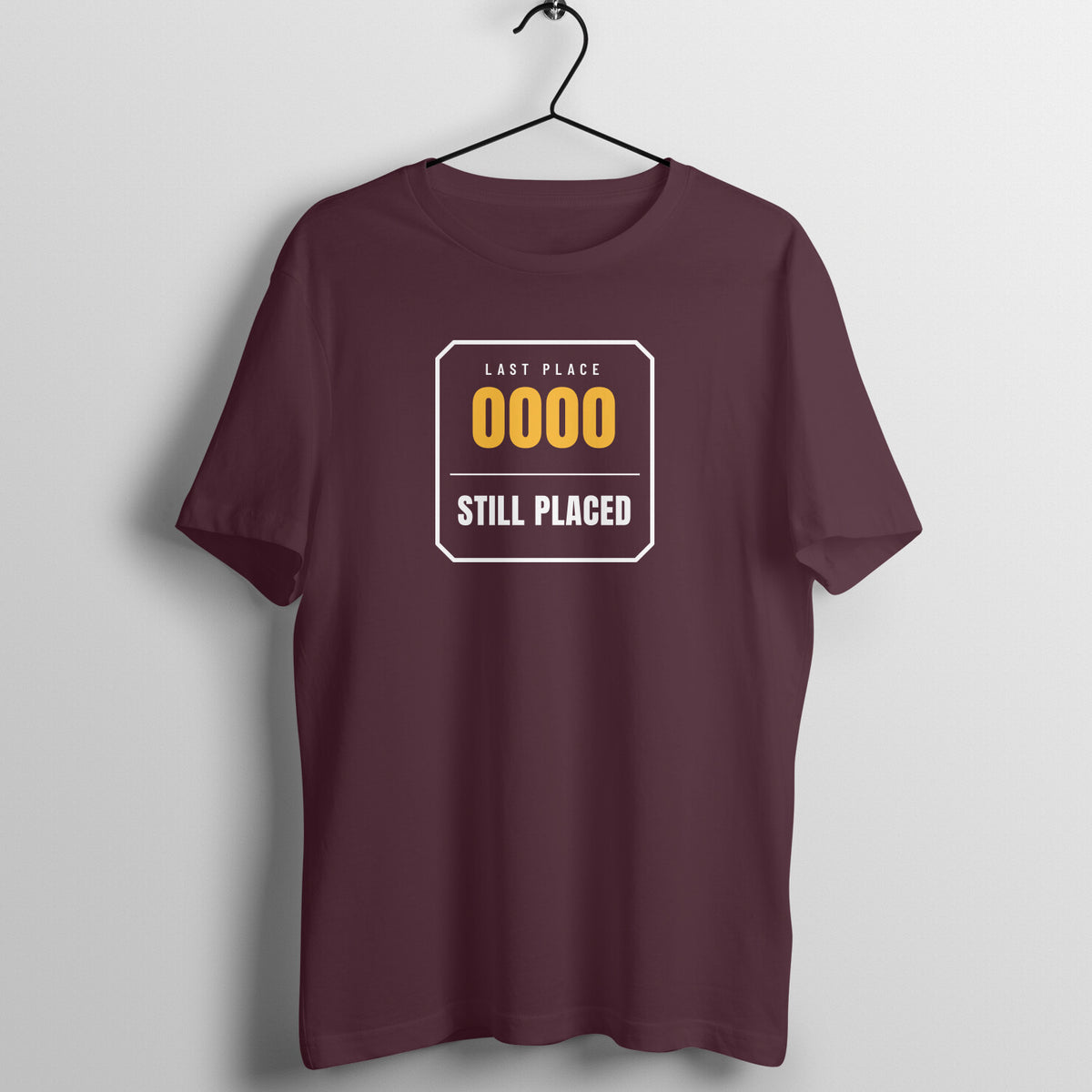 Last Place Still Placed Burgundy gym t shirt front