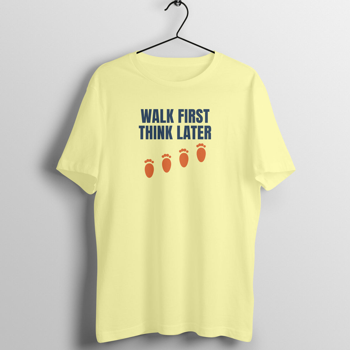 Walk First Think Later Butter Yellow gym t shirt front