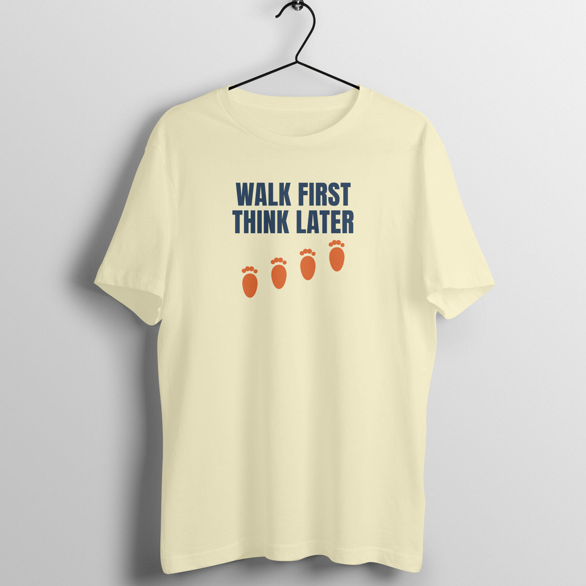Walk First Think Later Almond gym t shirt front