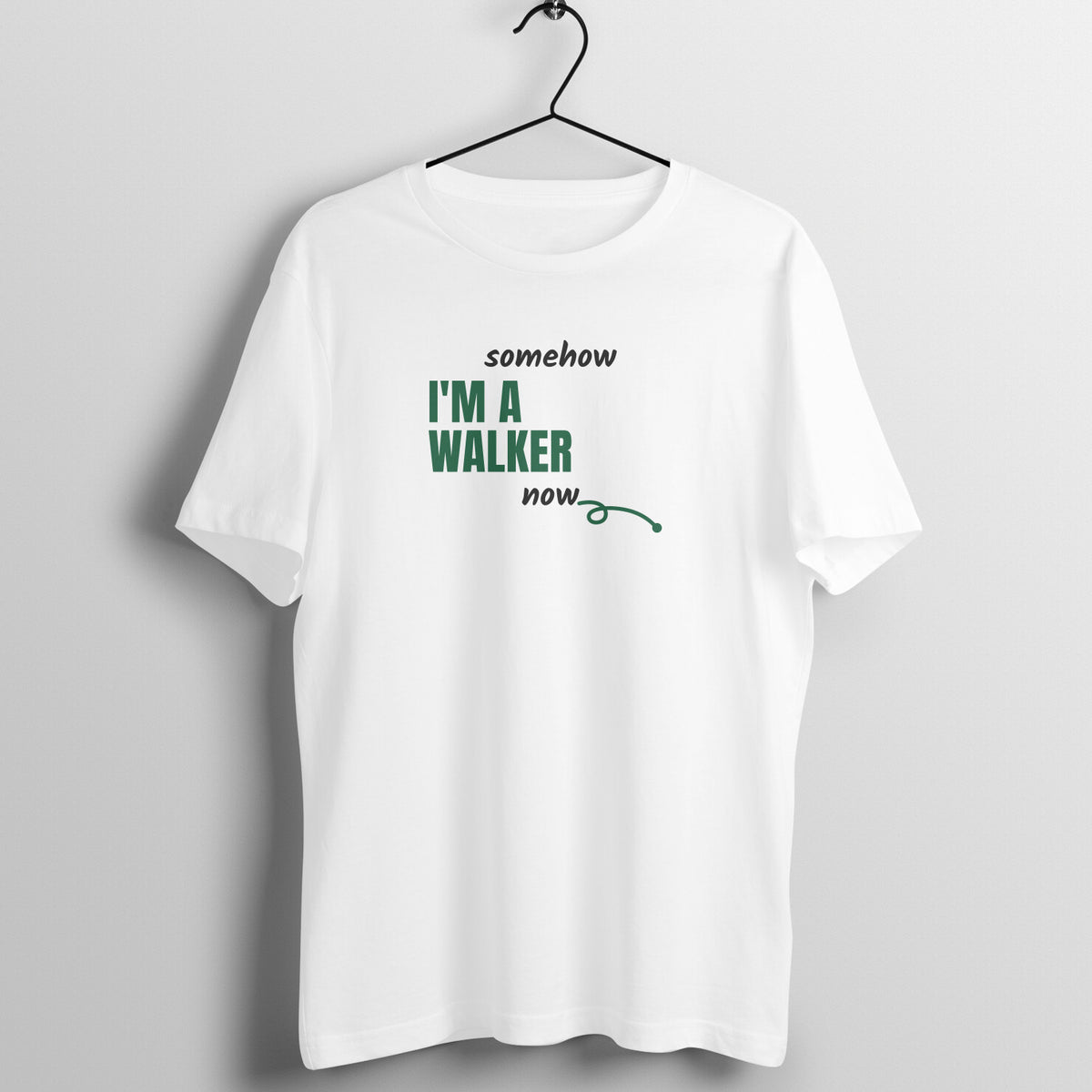 Somehow I'm A Walker Now White gym t shirt front