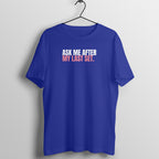Ask Me After Royal Blue gym t shirt front