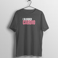 I Blocked Cardio Charcoal Grey gym t shirt front