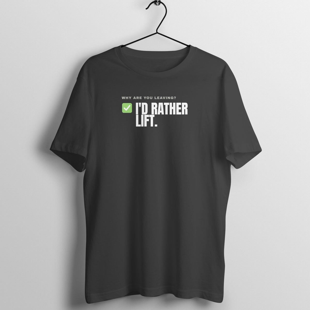 I'd Rather Lift Black gym t shirt front