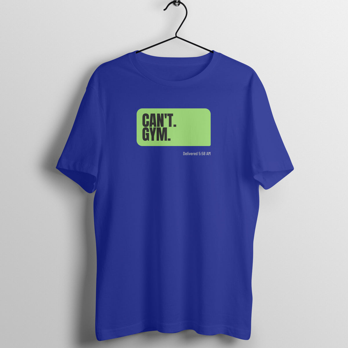 Can't. Gym. Royal Blue gym t shirt front